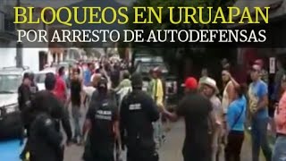 Bloqueos en Uruapan por arresto de autodefensas [upl. by Janetta]