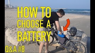 How To Properly Choose An Ebike Battery  QampA8 [upl. by Dailey]