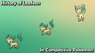 How GOOD was Leafeon ACTUALLY  History of Leafeon in Competitive Pokemon Gens 47 [upl. by Nilak]