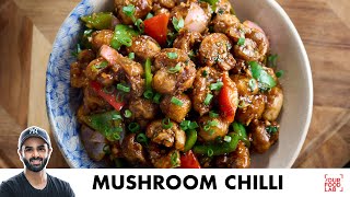 Mushroom Chilli  Restaurant Style Starter Recipe  होटल जैसा मशरूम चिल्ली  Chef Sanjyot Keer [upl. by Anzovin]