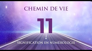 🛤️ CHEMIN DE VIE 11 EN NUMÉROLOGIE  Tout savoir [upl. by Idur182]