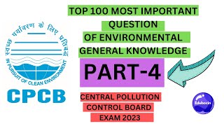 CENTRAL POLLUTION CONTROL BOARD 100 MOST IMPORTANT QUESTION OF ENVIRONMENT GK PART4 cpcb cpcbexam [upl. by Ueih]