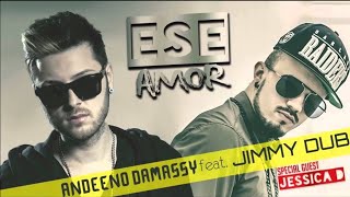 Andeeno Damassy feat Jimmy Dub  Ese Amor Remix [upl. by Tnattirb884]