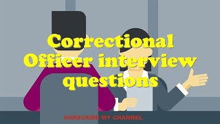 Correctional Officer interview questions [upl. by Ilatan613]