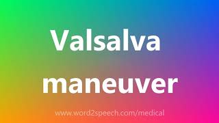 Valsalva maneuver  Medical Definition and Pronunciation [upl. by Nnasus49]