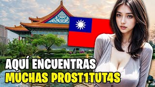 EN TAIWÁN encontrarás PROST1TUT4S POR TODOS LADOS [upl. by Gross]