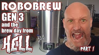 THE BREW DAY FROM HELL  Robobrew Gen 3  PART 1  Brewzilla [upl. by Atnauq521]