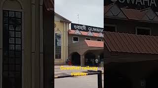 guwahati railway station  गुवाहाटी रेलवे स्टेशन [upl. by Baram456]