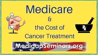 Medicare amp the Cost of Cancer Treatment [upl. by Baiel]