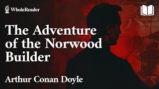 The Adventure of the Norwood Builder  Arthur Conan Doyle  Mystery [upl. by Annasor614]