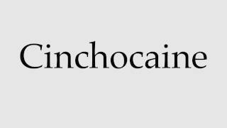 How to Pronounce Cinchocaine [upl. by Pedrick762]