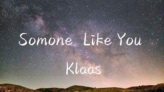 Someone Like You  Klaas [upl. by Nac]