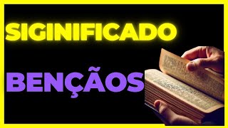 Qual Significado de Bençãos Qual Definição de Bençãos Sinônimo e Outras Informações de Bençãos [upl. by Cleve]