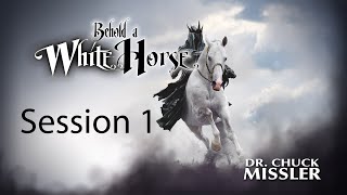 Behold a White Horse  Session 1  Chuck Missler [upl. by Aneetsirhc]