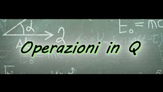 Operazioni in Q [upl. by Roley]