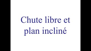 Physique pour les amis de secondaire 5  Chute libre et plan incliné [upl. by Lemraj]