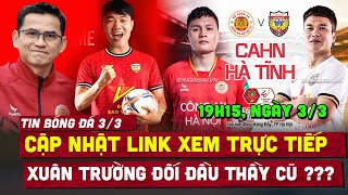 🔴 Lịch Trực Tiếp Thi Đấu Bóng Đá Hôm Nay 33 CAHN vs Hà Tĩnh Xuân Trường đối mặt HLV Kiatisak [upl. by Gad]