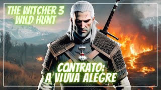 The Witcher 3 Wild Hunt  CONTRATO A VIÚVA ALEGRE [upl. by Nabatse]