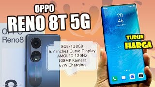 TURUN HARGA OPPO Reno 8T 5G Review 2024  16128GB Curve Display AMOLED 120Hz 108MP 67W Chas [upl. by Haletta]