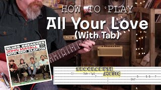 How to Play All Your Love  with Tab  John Mayall and the Blues Breakers with Eric Clapton [upl. by Pandolfi]