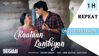 Raataan Lambiyan【1 Hour Version】Shershaah  Sidharth – Kiara  Tanishk B Jubin Nautiyal Asees [upl. by Schatz]