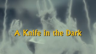 October 6th in Middleearth  A Knife in the Dark [upl. by Odama]