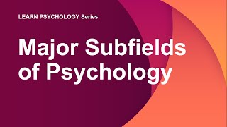 MAJOR Subfields of Psychology  LEARN PSYCHOLOGY [upl. by Lunt]