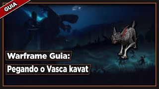 Warframe Guia pegando o kavat vasca [upl. by Aihtenyc]