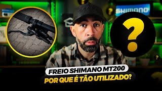 POR QUE O FREIO SHIMANO MT200 É TÃO UTILIZADO  FREIO COM MELHOR CUSTO BENEFÍCIO [upl. by Doria]