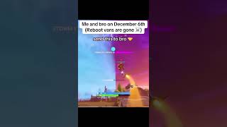 When the reboot vans are gone💀😭🙏 fortnite fortnitefunny fortnitememes memes funny [upl. by Aleuname]