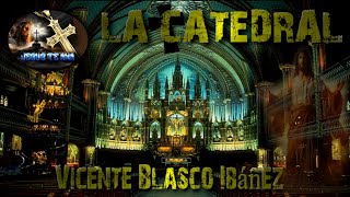 ✍️ AUDIOLIBRO PART2📜 LA CATEDRAL por Vicente Blasco Ibáñez desarrolla en la ciudad de Valencia [upl. by Anilrats]