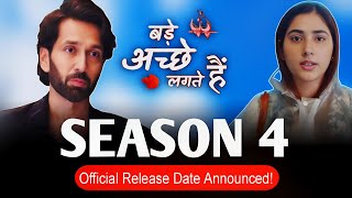 Bade Achhe Lagte Hain Season 4 Official Release Date Announced [upl. by Llehsim]