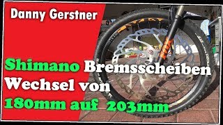 MTB Shimano Bremsscheiben SMRT66 Upgrade Wechsel von 180mm auf 203mm [upl. by Etnaed]