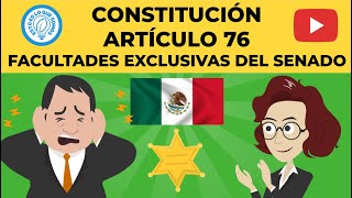 MÉXICO  CONSTITUCIÓN  ARTÍCULO 76  FACULTADES EXCLUSIVAS DEL SENADO [upl. by Malena]