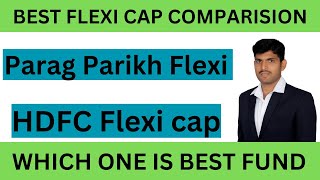 Best Flexi Cap Funds Comparison। Parag Parikh Flexi vs HDFC Flexi cap fund 2024 [upl. by Eniroc434]