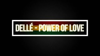 Delle  Power Of Love Lyric [upl. by Haneen]