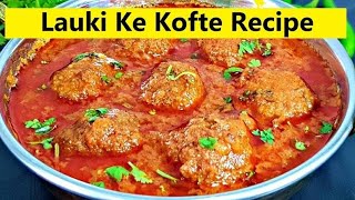 lauki ke kofte recipe tasty spicy 🥵😋🧑🏻‍🍳cookingvideo testy food viralvideo [upl. by Ailaza663]