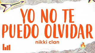 Nikki Clan  Yo No Te Puedo Olvidar I Never Wanted To Dance LetraLyrics [upl. by Akirderf]