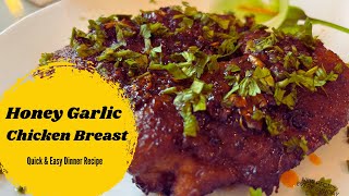 Irresistible Honey Garlic Chicken Breast  Quick amp Easy Dinner Recipe [upl. by Dilaw]