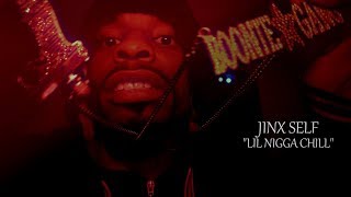 JINX SELF  LIL NIGGA CHILL OFFICIAL MUSIC VIDEO [upl. by Wymore]