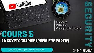 Cours N°5 La cryptographie première partie  Par Dr MARiahla [upl. by Sac]