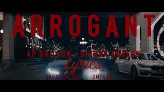 Arrogant  OFFICIAL LYRICS VIDEO  AP Dhillon  Shinda Kahlon  Gminxr  Lyrics [upl. by Jacobine657]