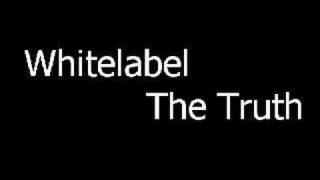 Whitelabel  The Truth [upl. by Orola]