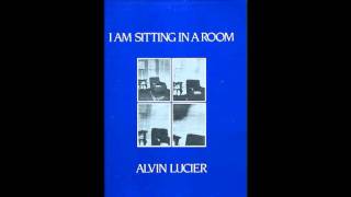 Alvin Lucier  I Am Sitting In A Room [upl. by Ragland]