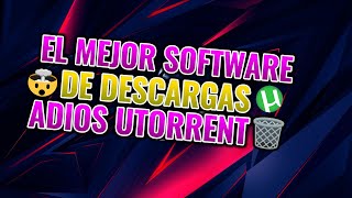 El Mejor Software de descargas Adiós U Torrent [upl. by Annaohj]