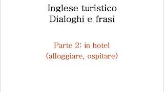 Inglese per il turismo e laccoglienza  Parte 2 in hotel [upl. by Hnah]