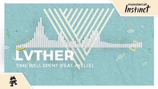 LVTHER  Time Well Spent feat Ayelle Monstercat Release [upl. by Lilybelle]