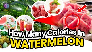 How Many Calories in Watermelon [upl. by Japha]