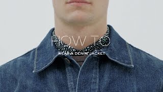 How To Wear A Denim Jacket  MR PORTER [upl. by Moorish]