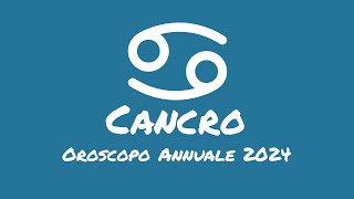 Oroscopo Annuale Cancro 2024 [upl. by Nolyarb]